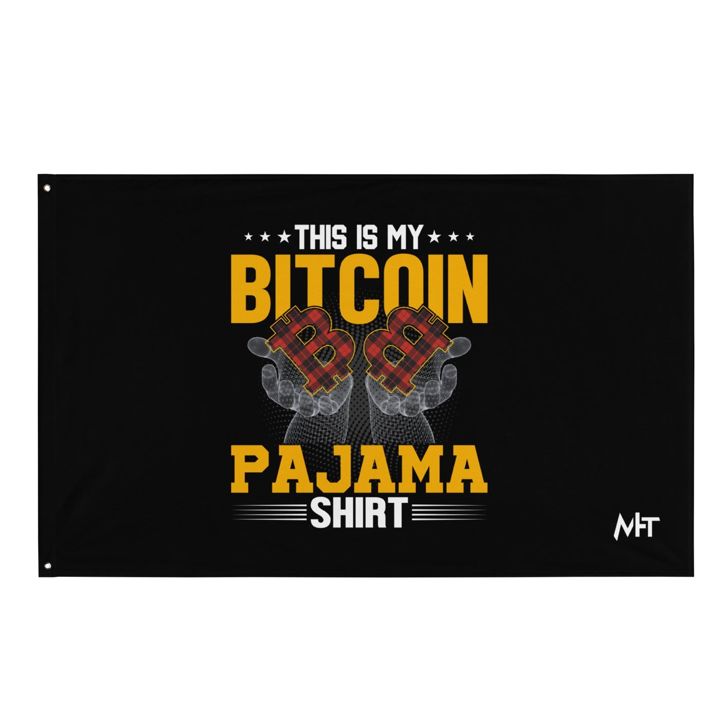 This is My Bitcoin Pajama Shirt Flag by DarkByteGear