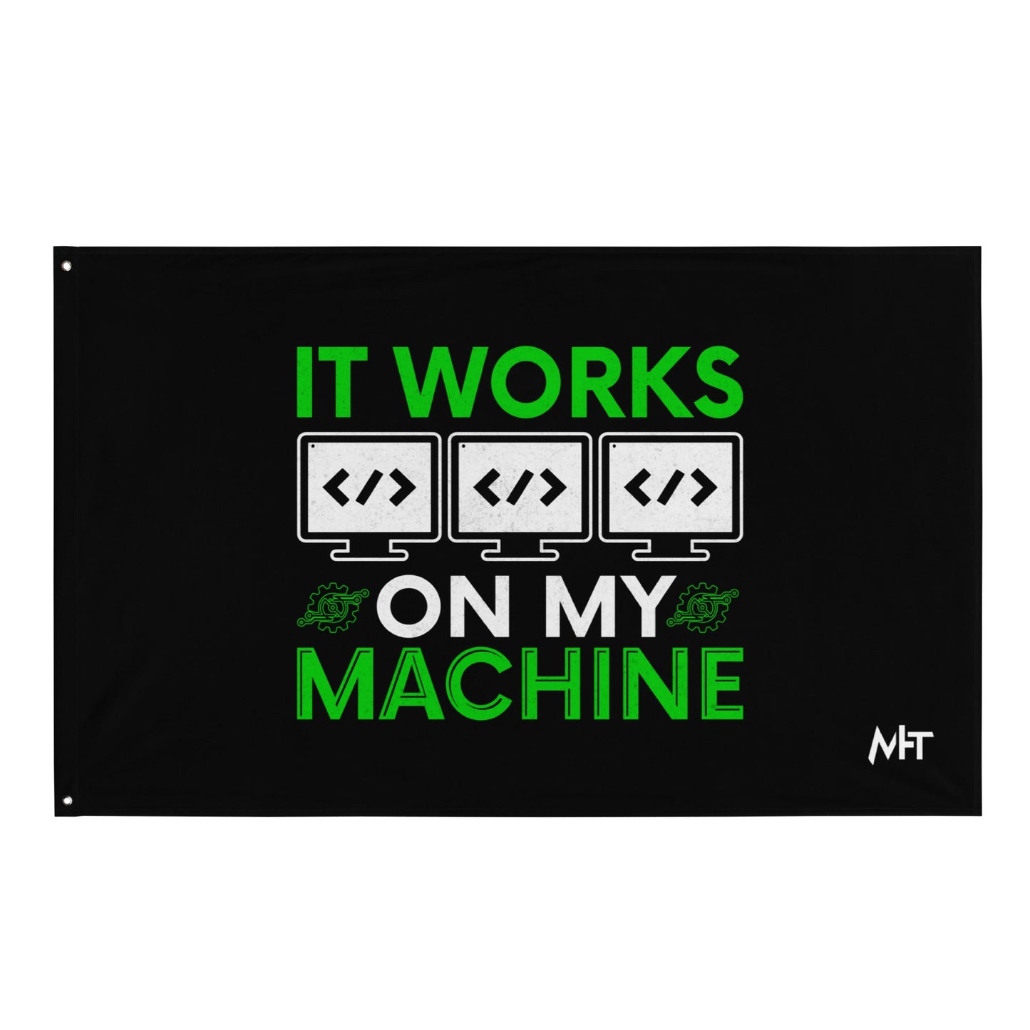 It Works on my Machine Flag by DarkByteGear