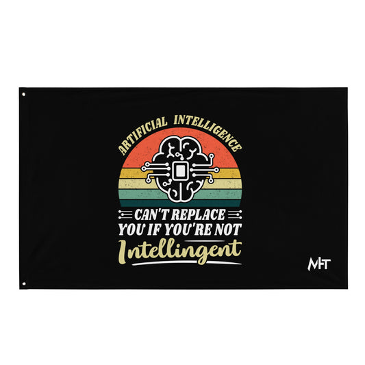 Artificial Intelligence can't replace You if you are not Intelligent Flag by DarkByteGear