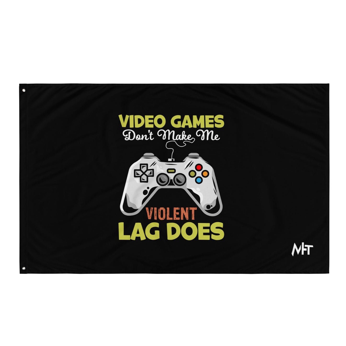 Video Games Lag does Make me Violent - Flag by DarkByteGear