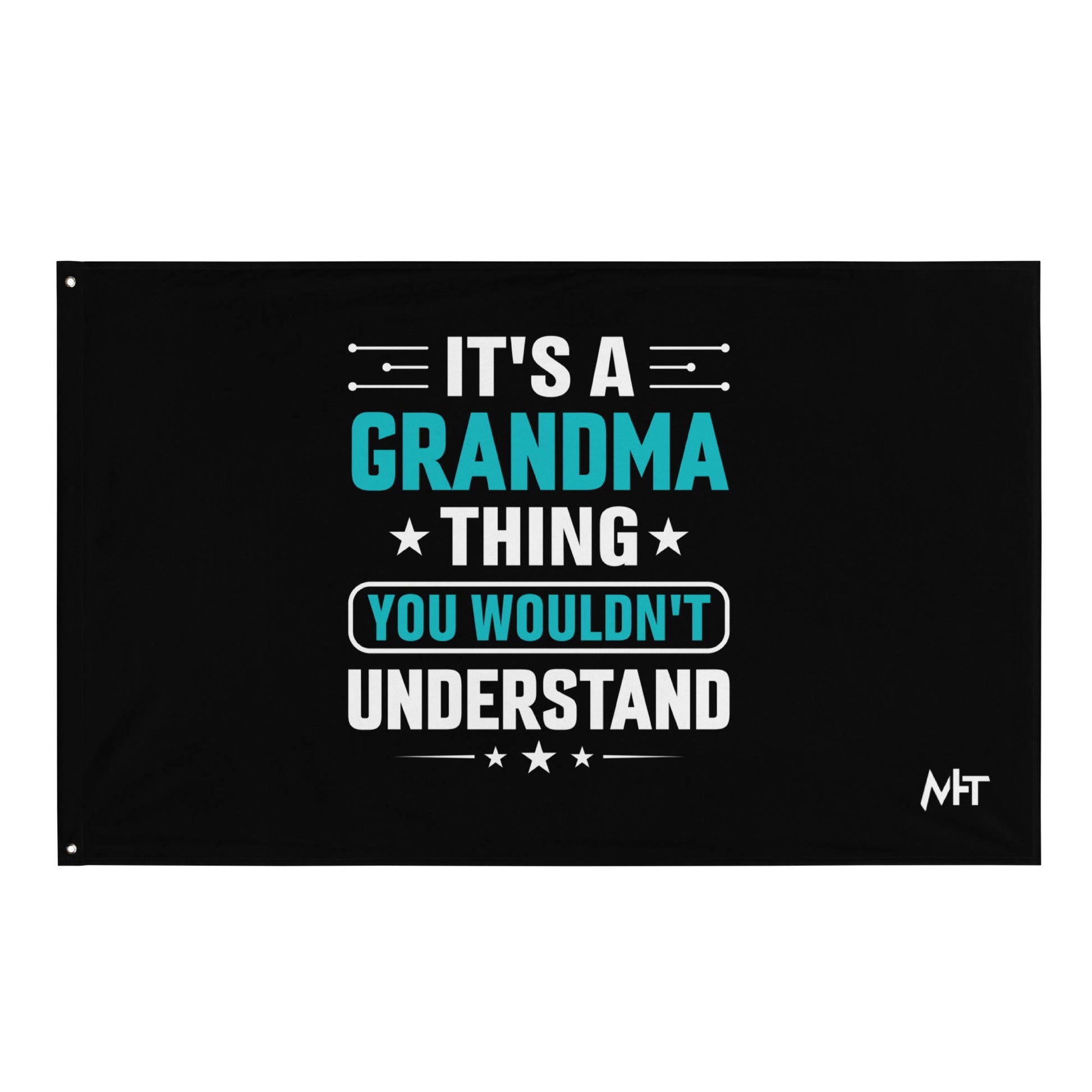 It's a Grandma Thing, you wouldn't Understand - Flag by DarkByteGear