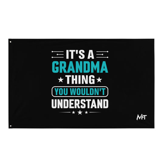 It's a Grandma Thing, you wouldn't Understand - Flag by DarkByteGear