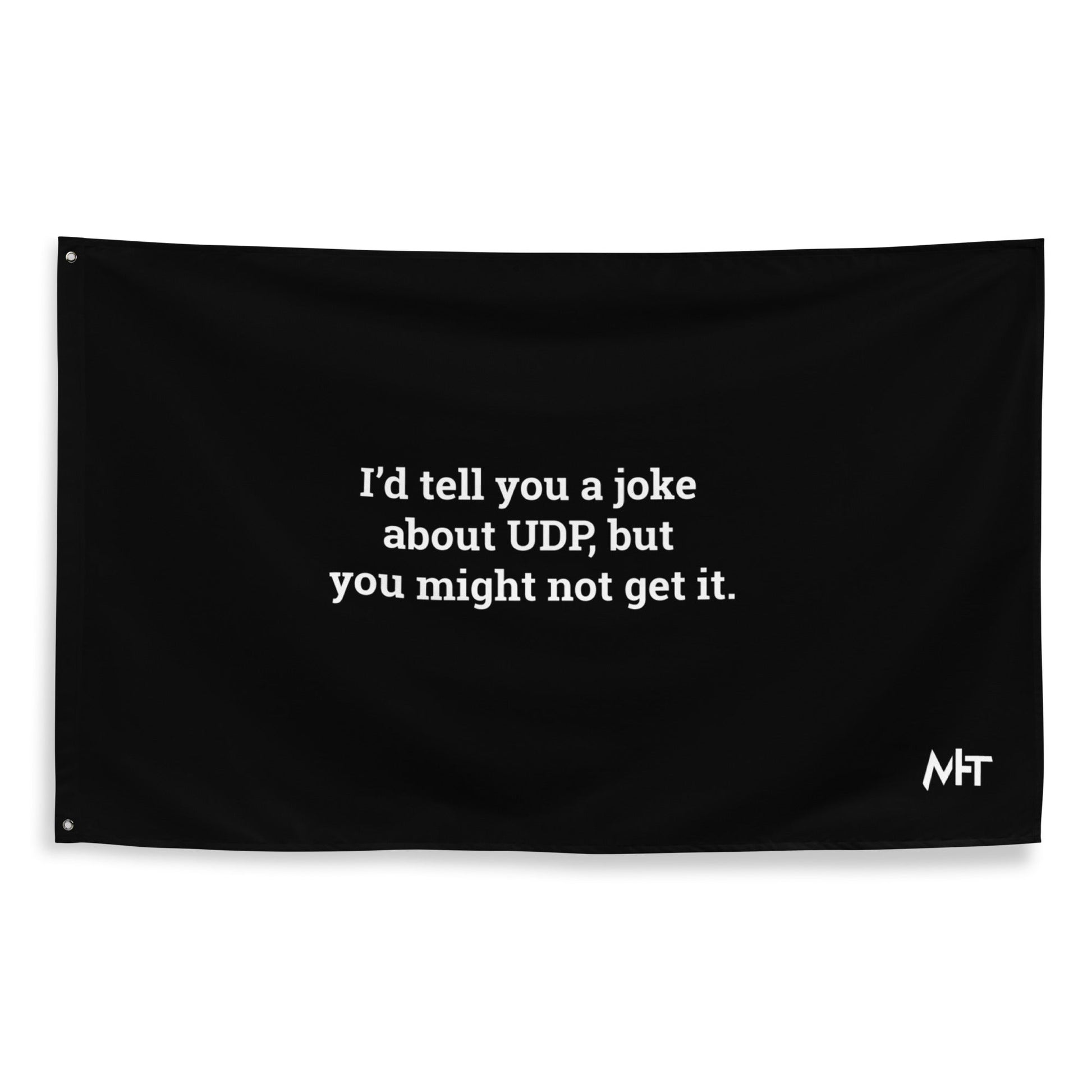 I'd tell you a joke about UDP,but you might not get it V1 - Flag by DarkByteGear