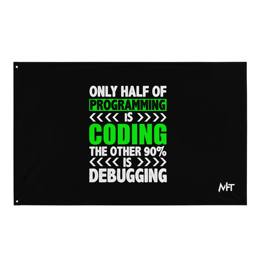 Only half of Programming is Coding - Flag by DarkByteGear