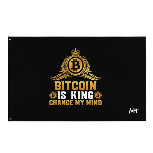 Bitcoin is King: Change my Mind - Flag by DarkByteGear
