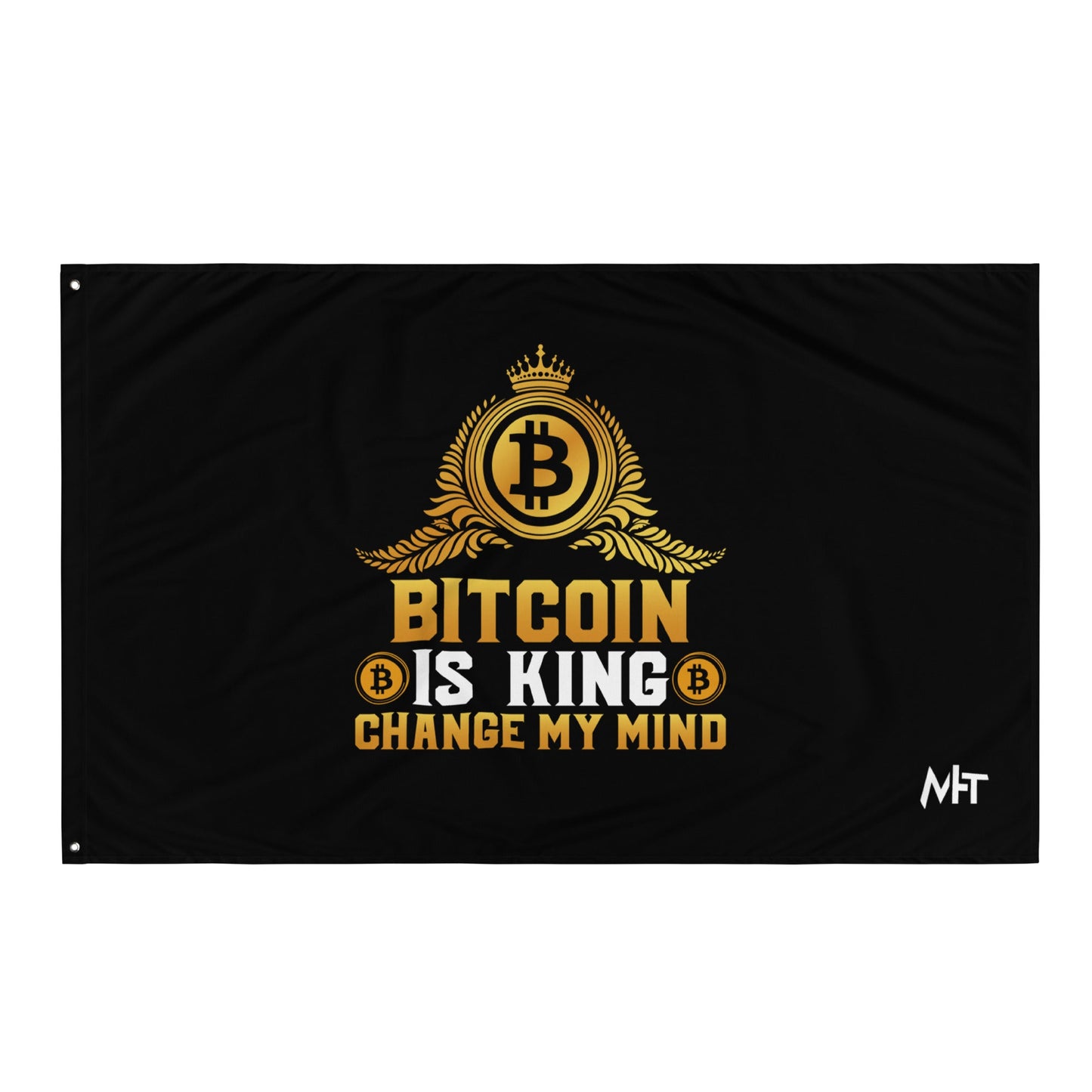 Bitcoin is King: Change my Mind - Flag by DarkByteGear
