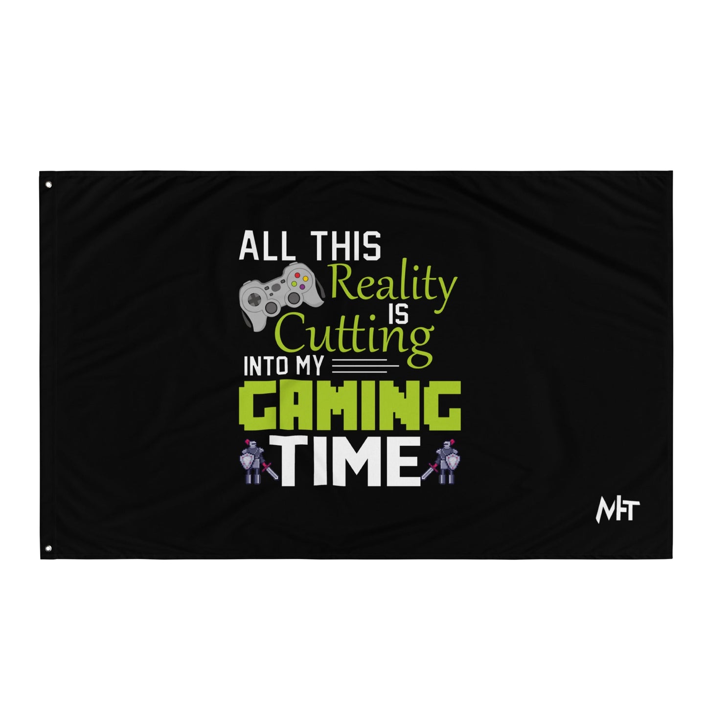 All this reality is cutting my Gaming Time - Flag by DarkByteGear