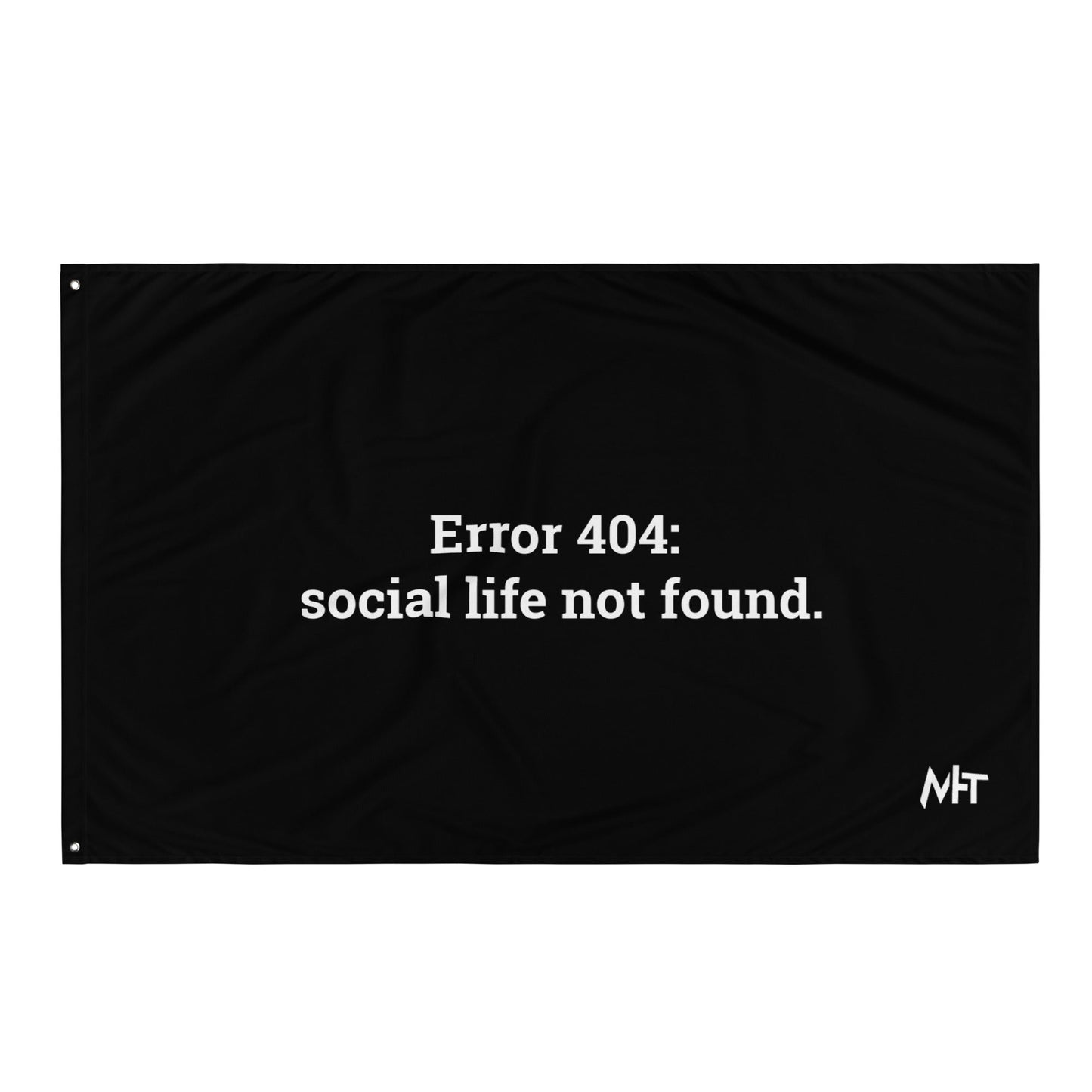 Error 404: Social Life Not Found - Flag by DarkByteGear