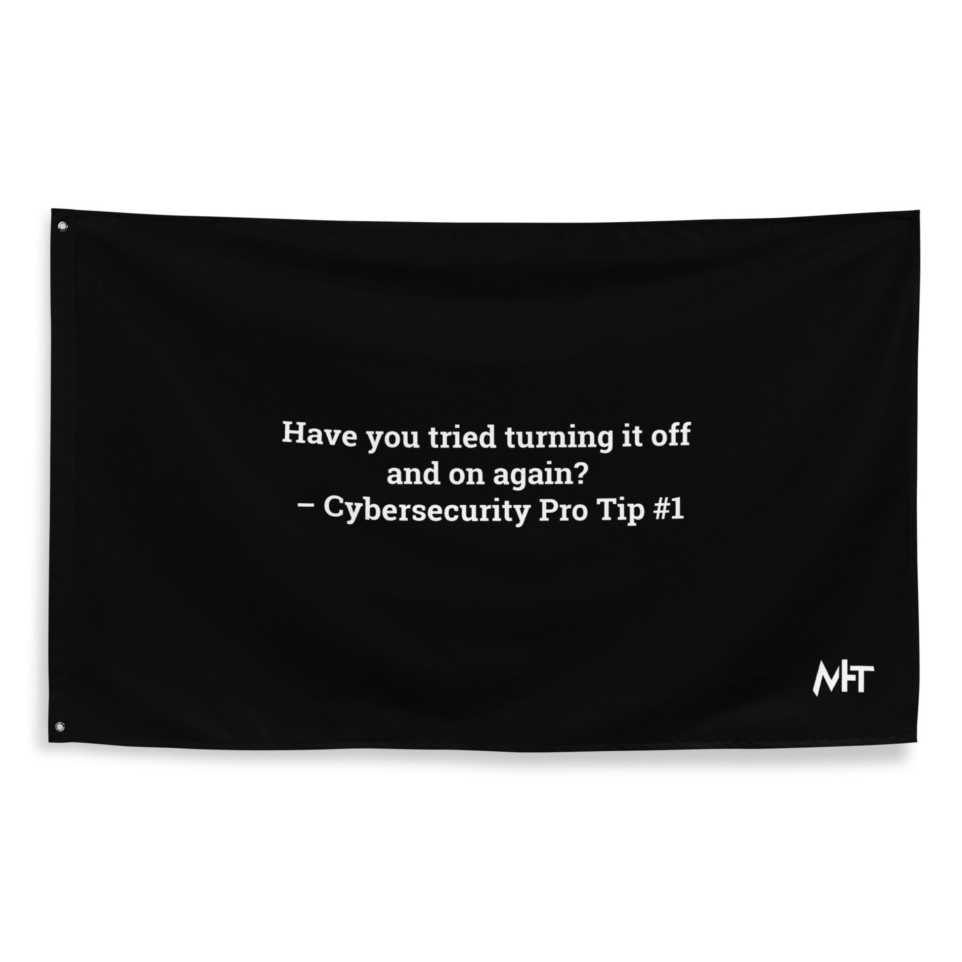 Have you Tried turning it off and on again Cybersecurity Pro Tip 1 V1 - Flag by DarkByteGear