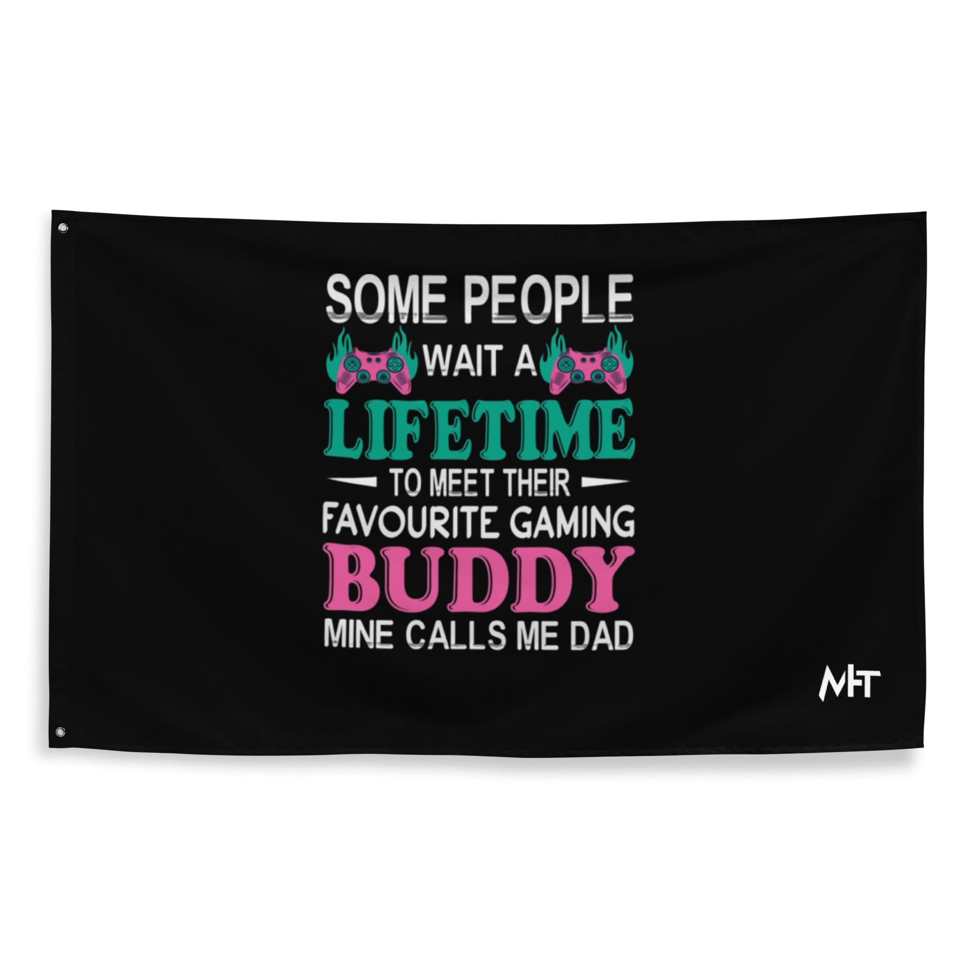Some people wait a lifetime to meet their Favorite Gaming Partner - Flag by DarkByteGear