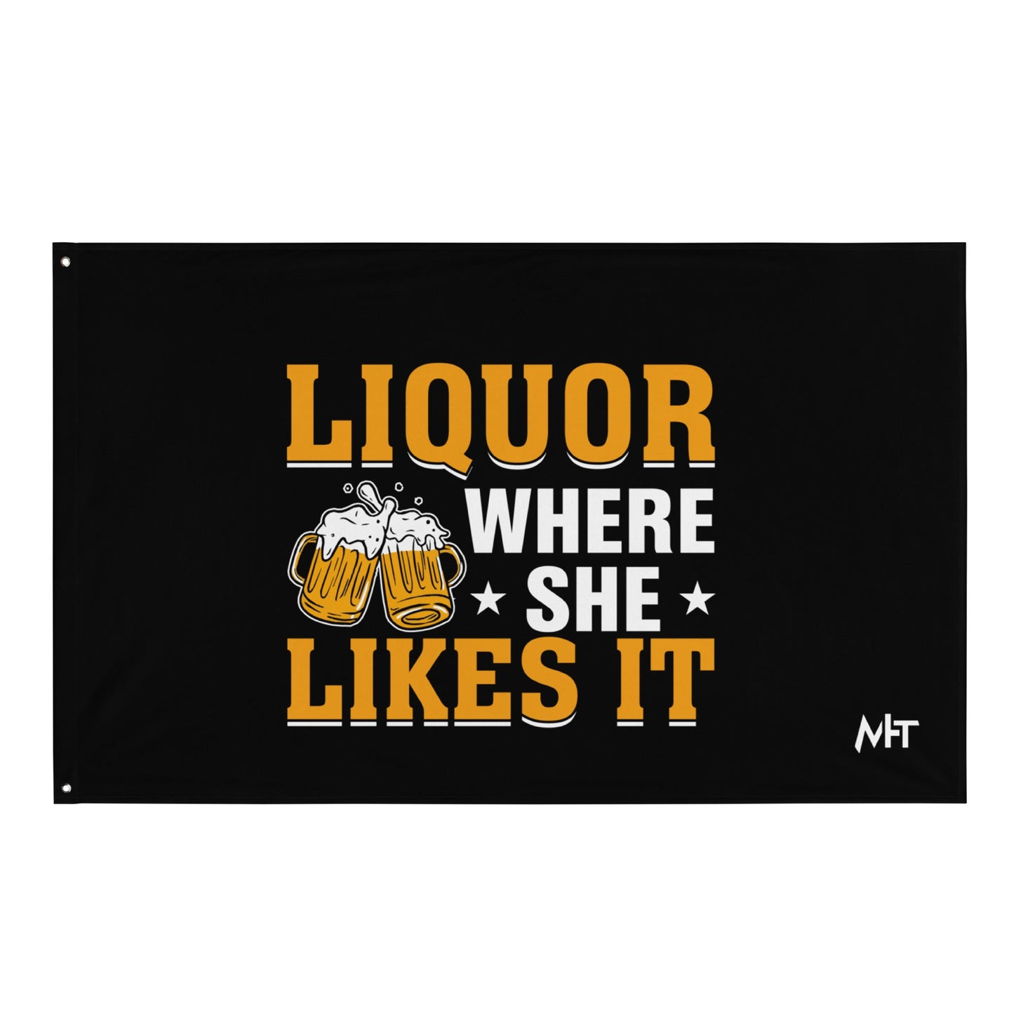 Liquor where she likes it - Flag by DarkByteGear