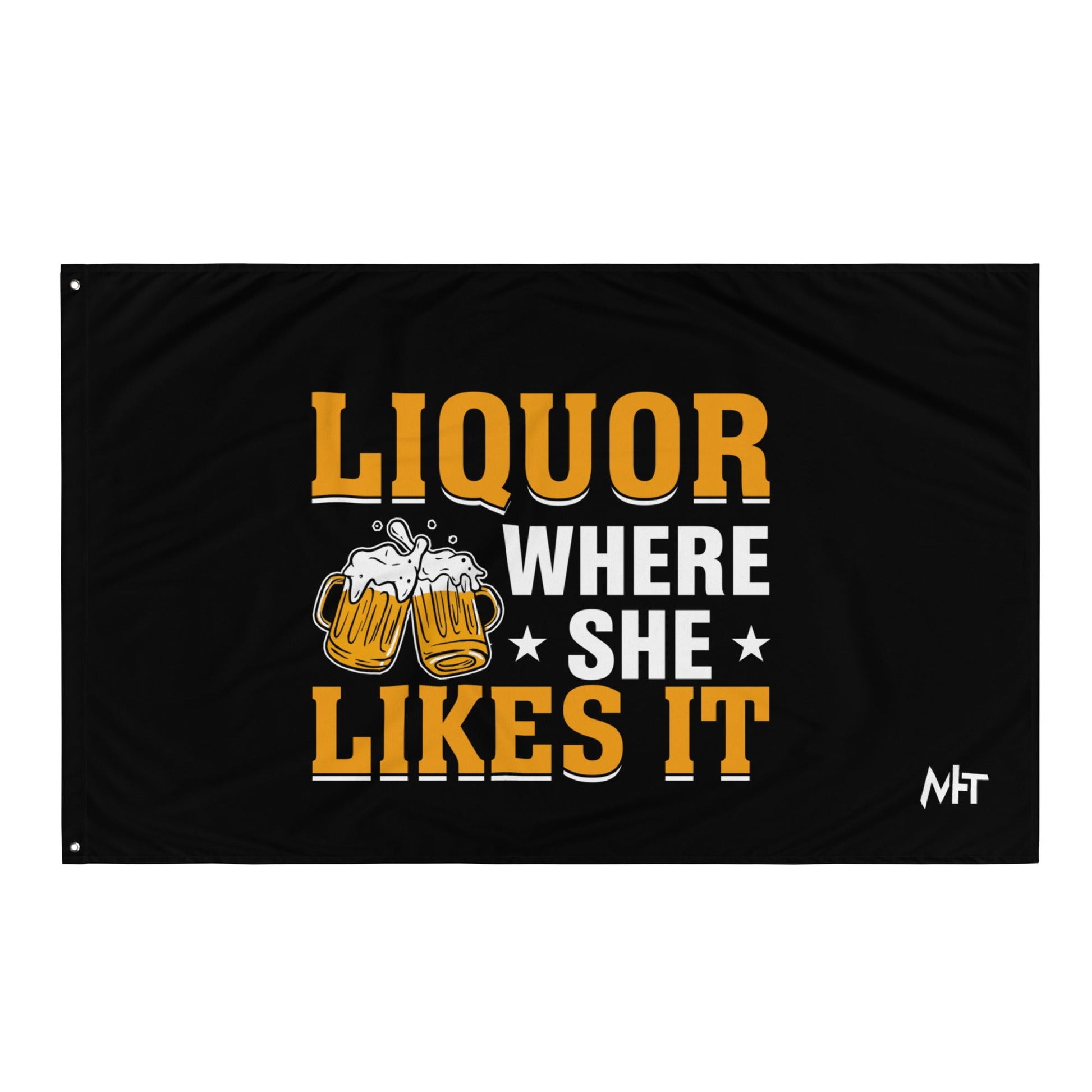 Liquor where she likes it - Flag by DarkByteGear