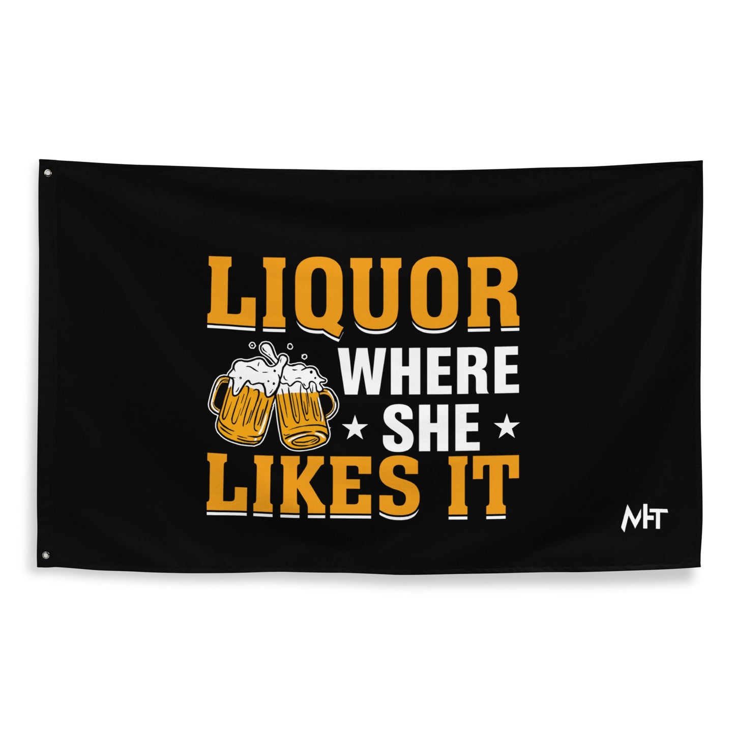 Liquor where she likes it - Flag by DarkByteGear