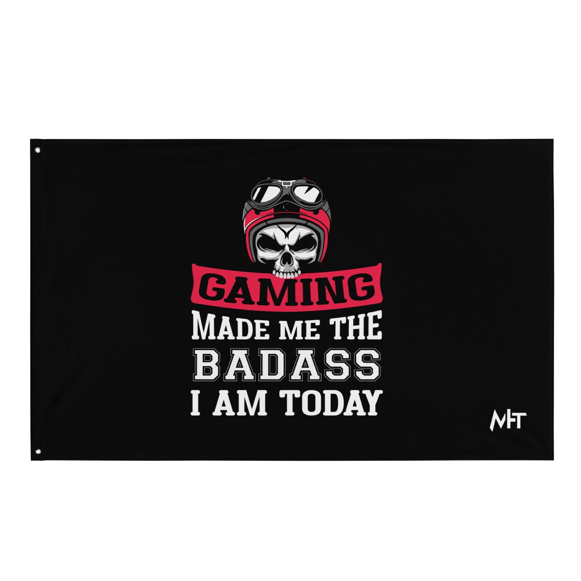 Gaming makes me the Badass I am Today - Flag by DarkByteGear