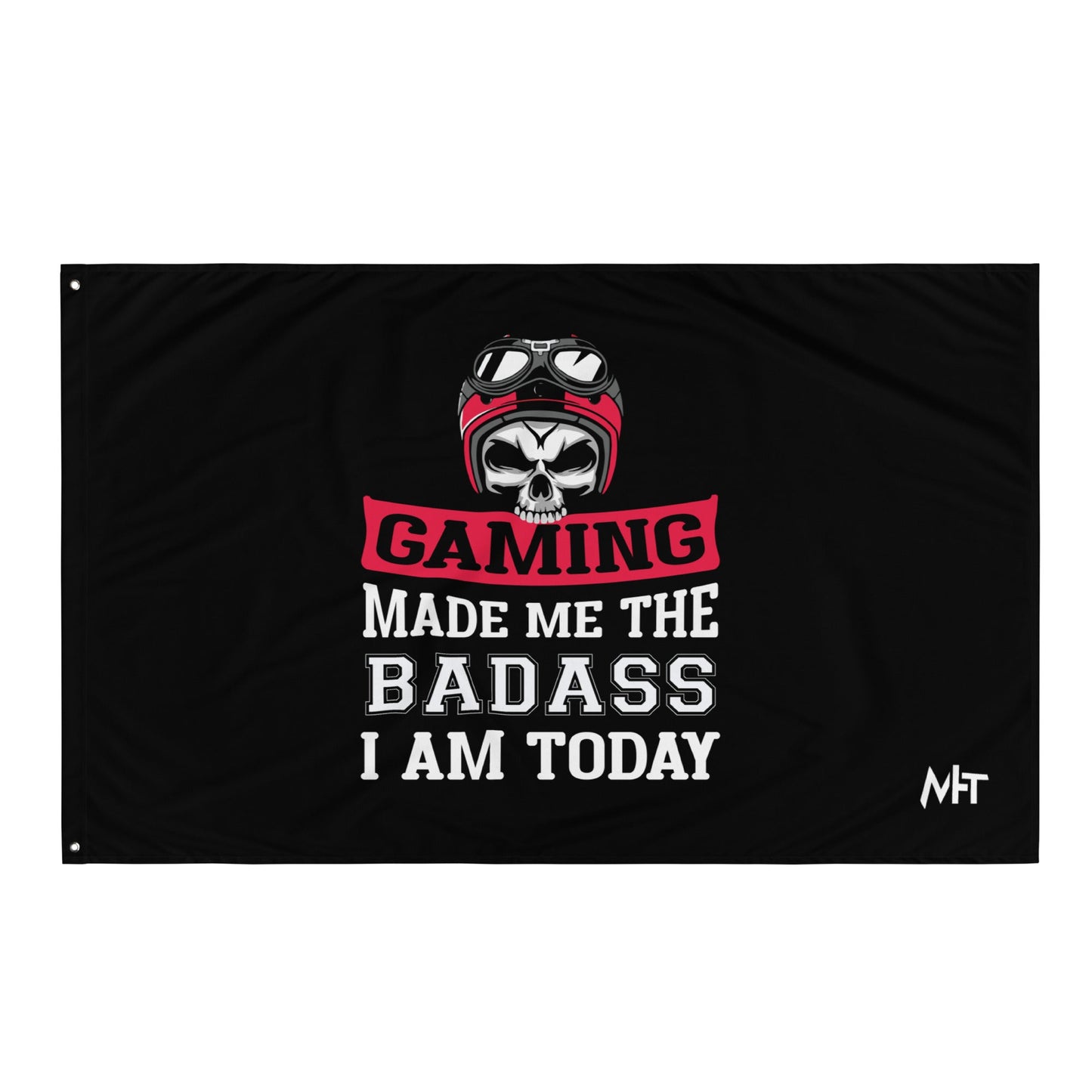 Gaming makes me the Badass I am Today - Flag by DarkByteGear