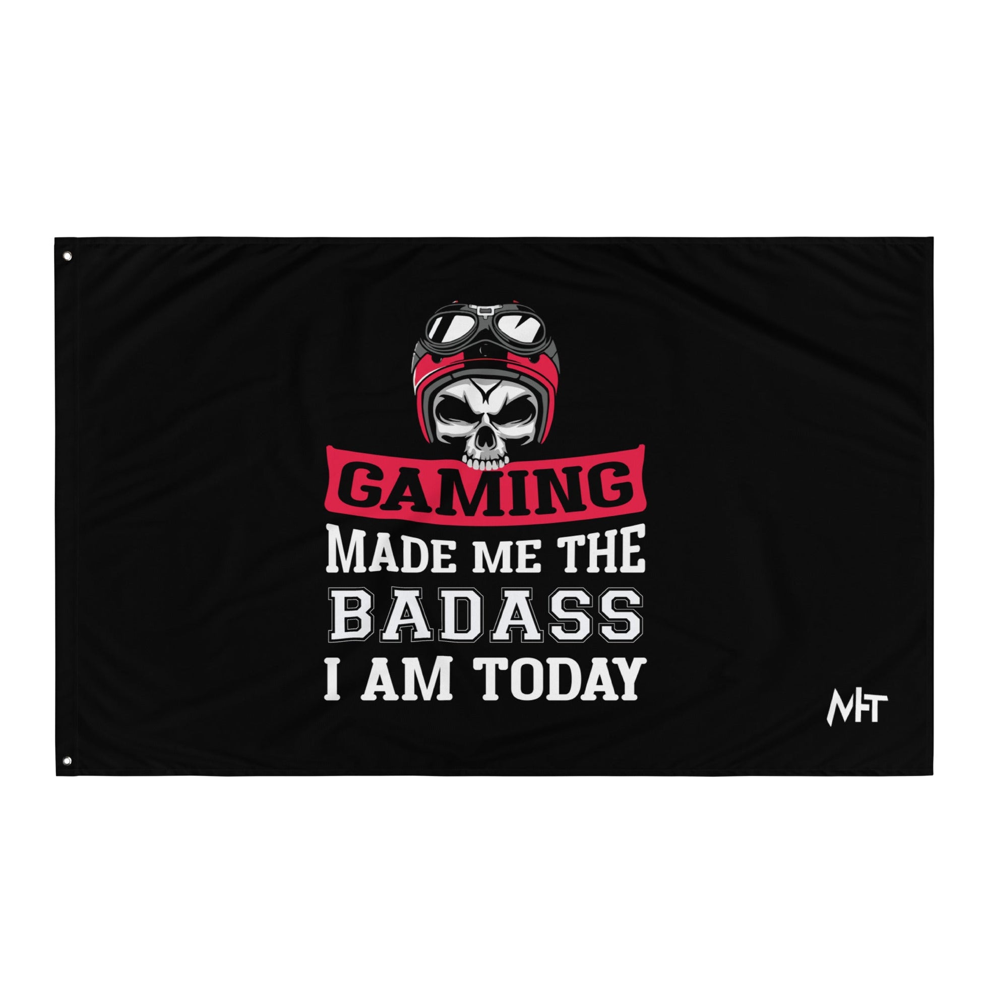 Gaming makes me the Badass I am Today - Flag by DarkByteGear