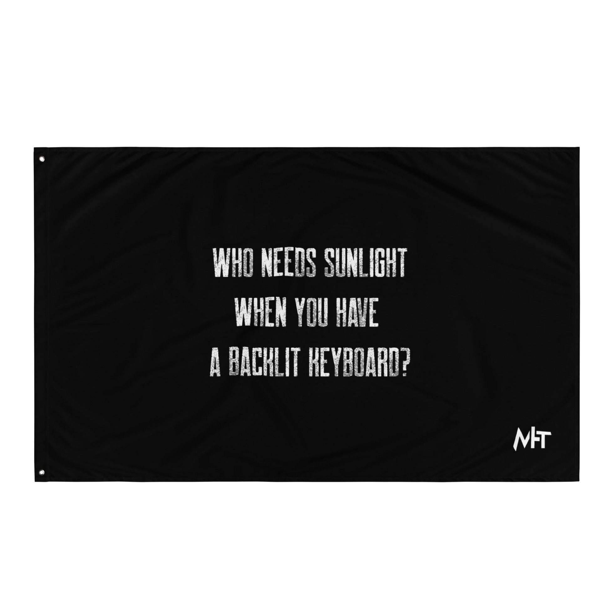 Who needs Sunlight? - Flag by DarkByteGear