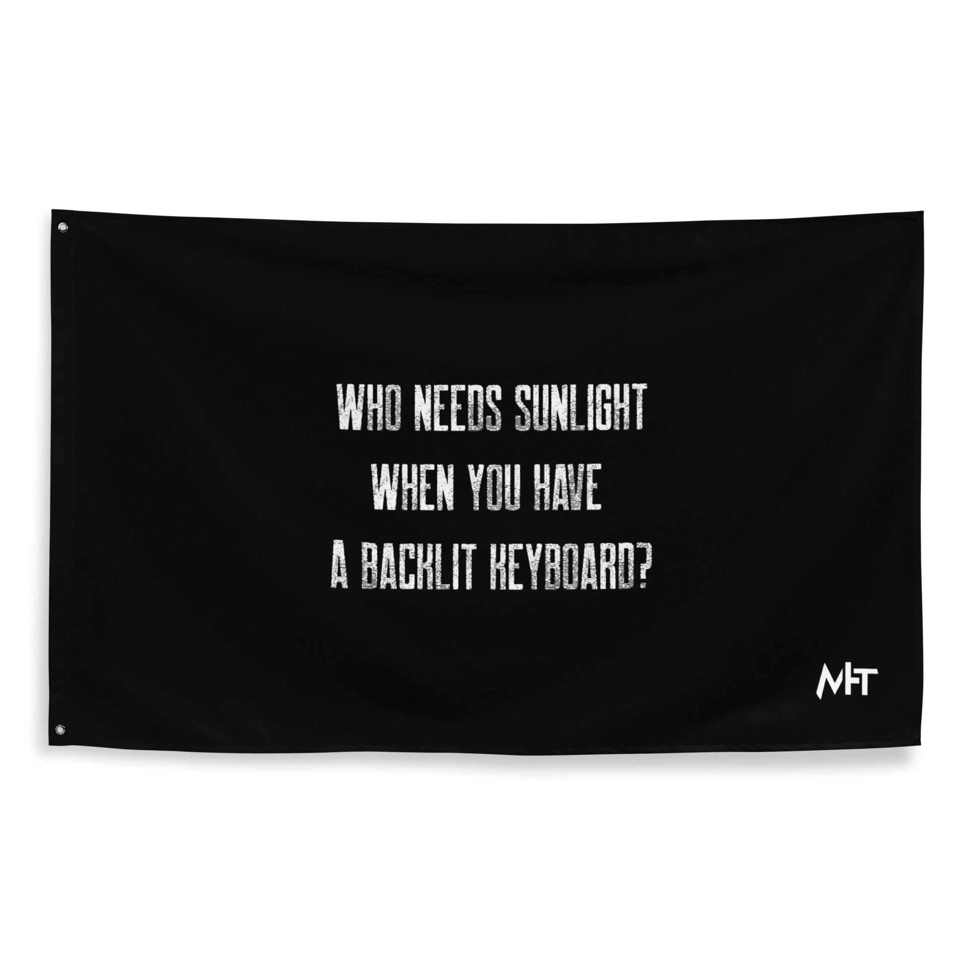 Who needs Sunlight? - Flag by DarkByteGear
