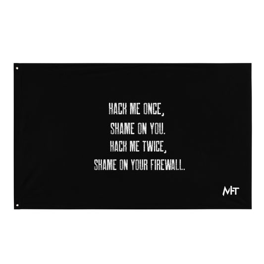 Hack me twice: shame on You, Firewall - Flag by DarkByteGear
