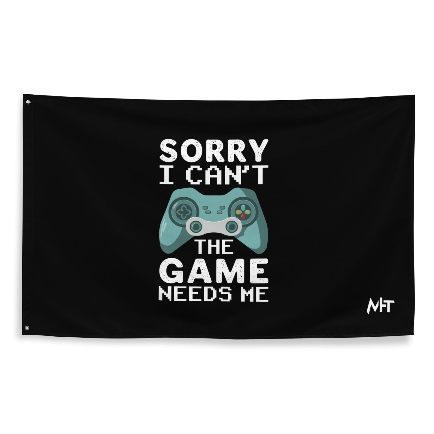 Sorry! I can't, The Game needs me - Flag by DarkByteGear