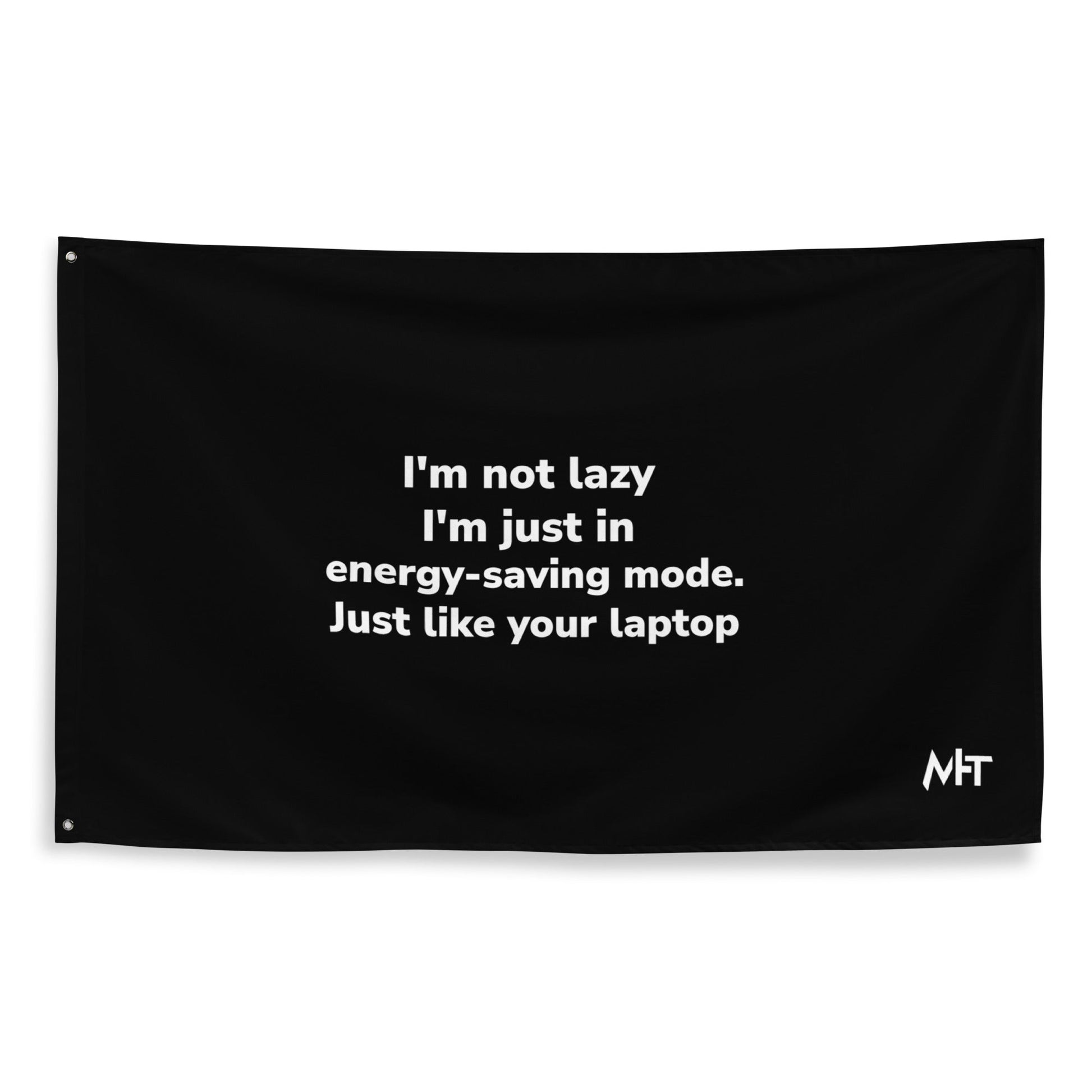 I am not lazy, I am in Energy-Saving Mode, Just like your laptop - Flag by DarkByteGear