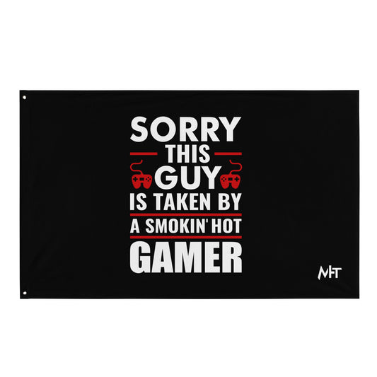 Sorry, this Guy is taken by a smoking hot Gamer - Flag by DarkByteGear