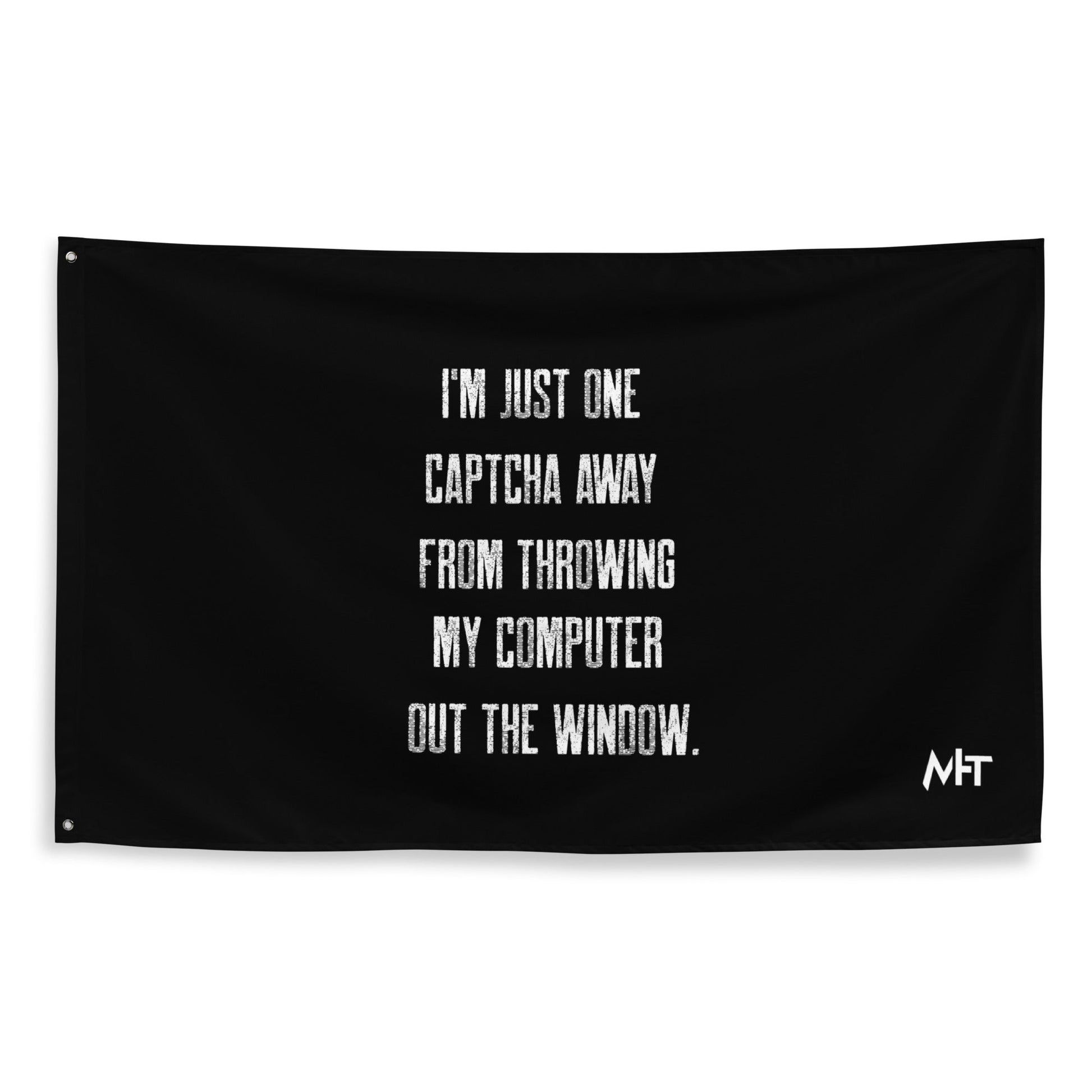I'm Just one CAPTCHA away from throwing my Computer away V1 - Flag by DarkByteGear