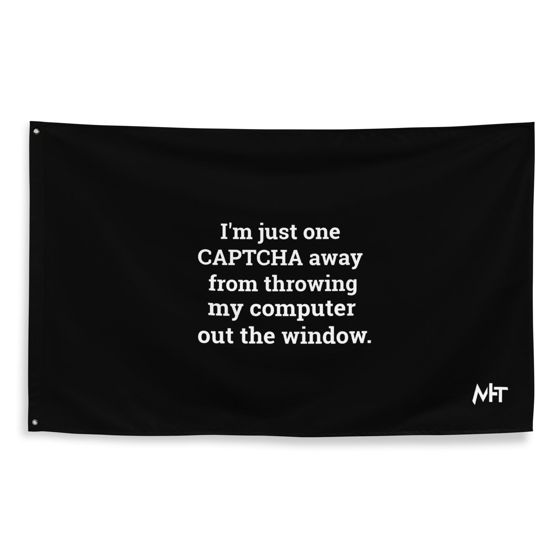 I'm Just one CAPTCHA away from throwing my Computer away V2 - Flag by DarkByteGear