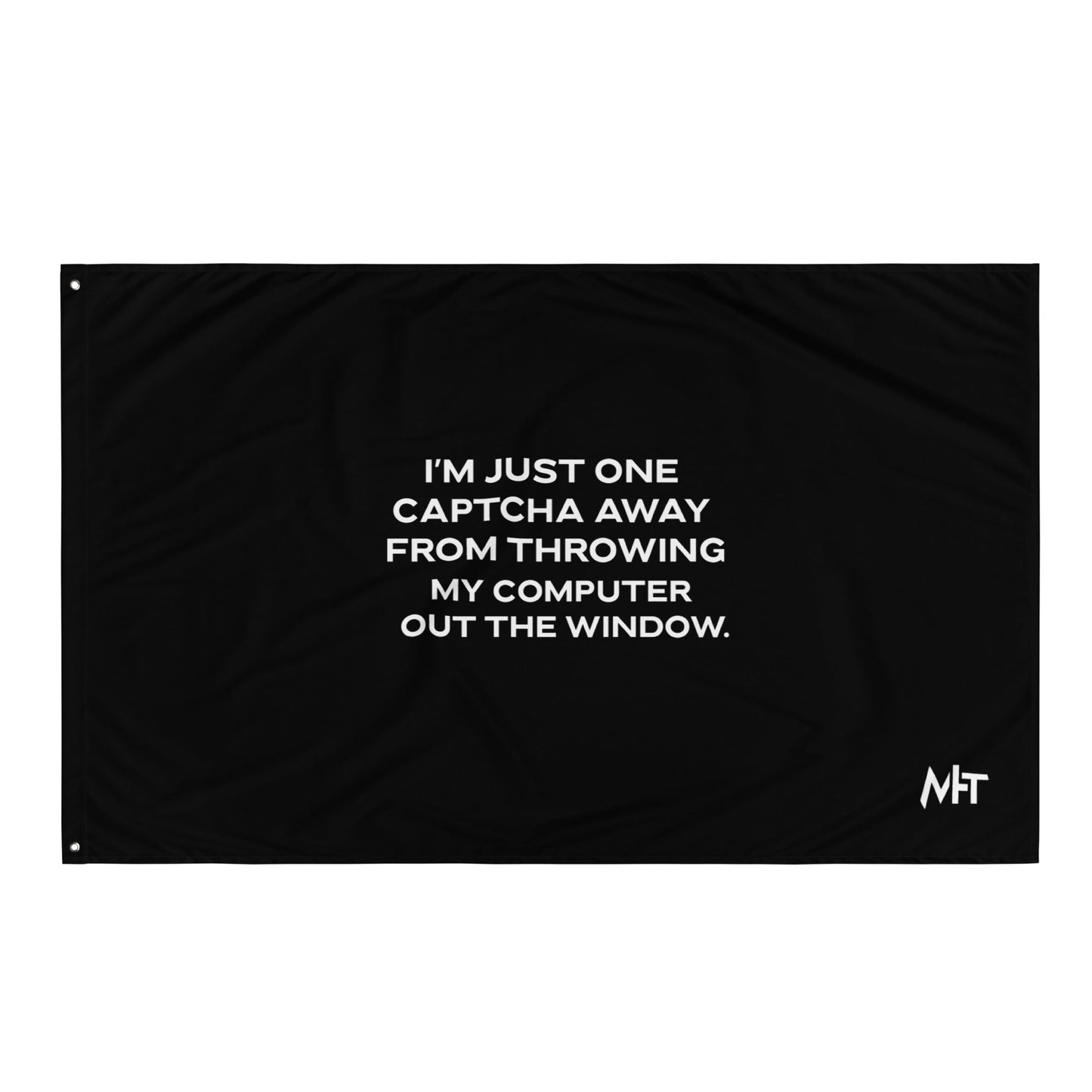 I'm Just one CAPTCHA away from throwing my Computer away - Flag by DarkByteGear