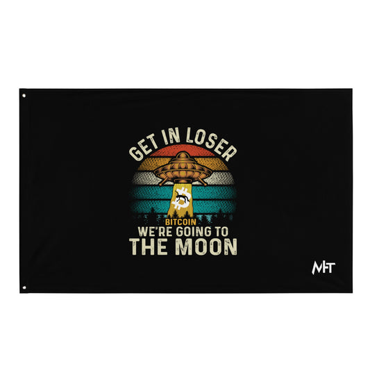 Get in Loser We are going to the Moon - Flag by DarkByteGear