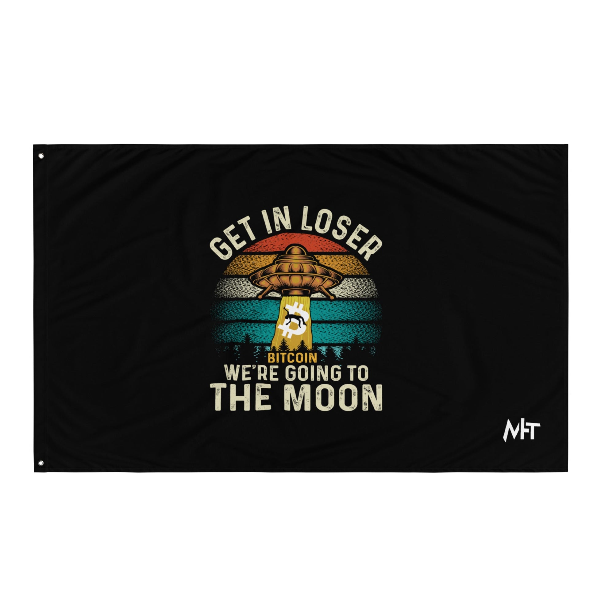 Get in Loser We are going to the Moon - Flag by DarkByteGear