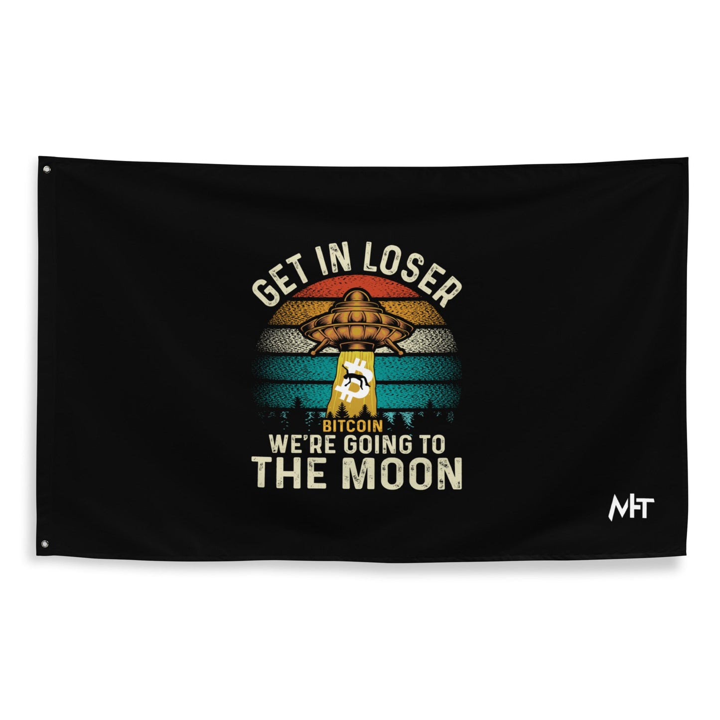 Get in Loser We are going to the Moon - Flag by DarkByteGear