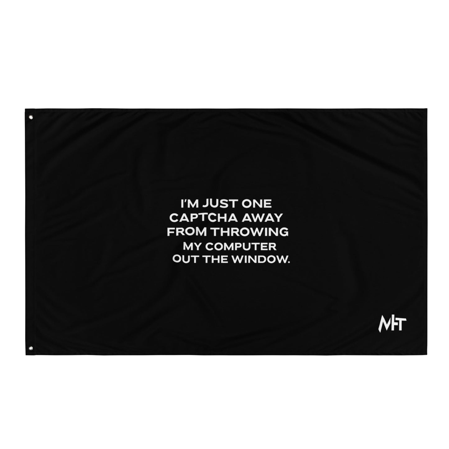 I'm Just one CAPTCHA away from throwing my Computer away - Flag by DarkByteGear