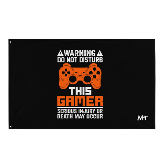Warning: Do Not Disturb this Gamer! Serious Injury or Death may Occur - Flag by DarkByteGear