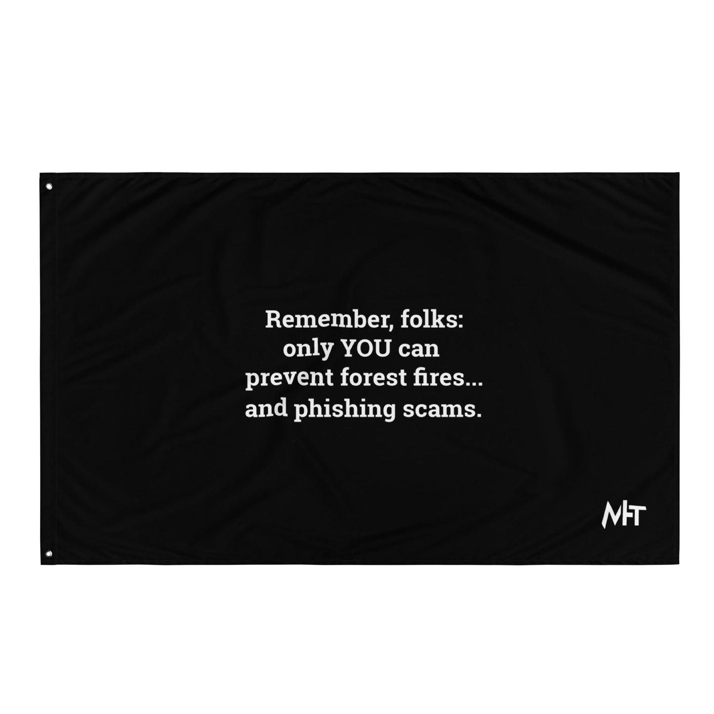 Remember folks only YOU can prevent forest fires and phishing scams V2 - Flag by DarkByteGear
