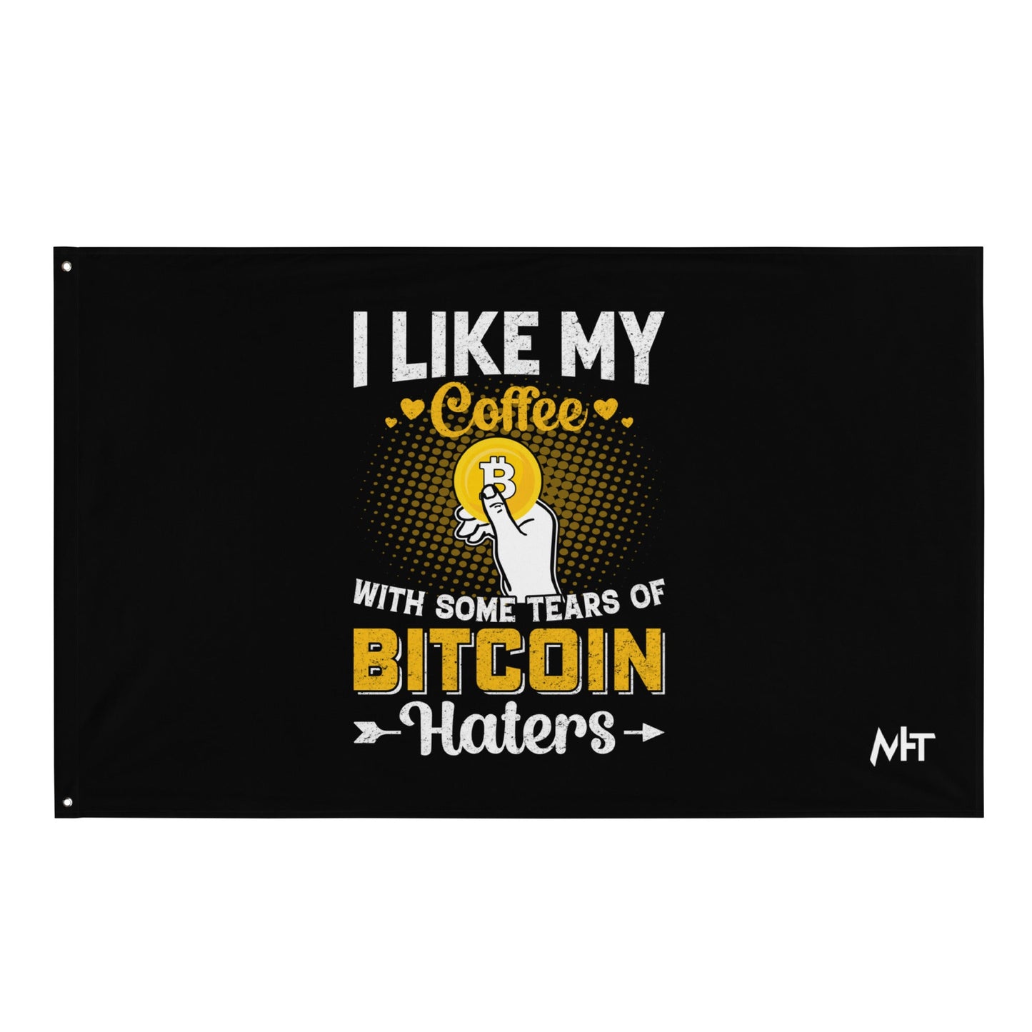I like my Coffee with some tears of Bitcoin Haters V1 - Flag by DarkByteGear