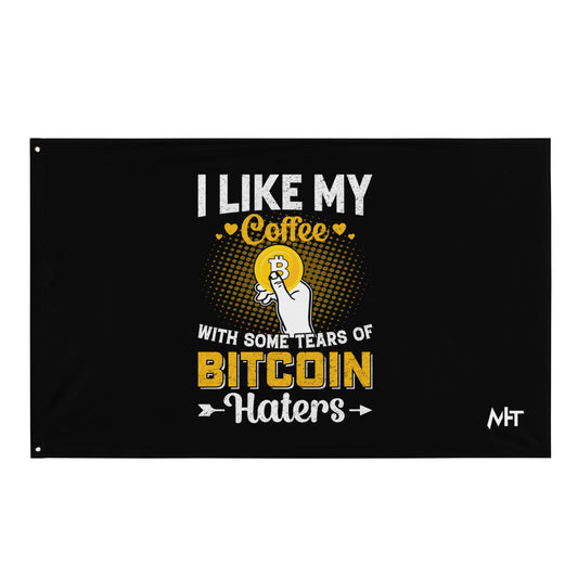 I like my Coffee with some tears of Bitcoin Haters V1 - Flag by DarkByteGear