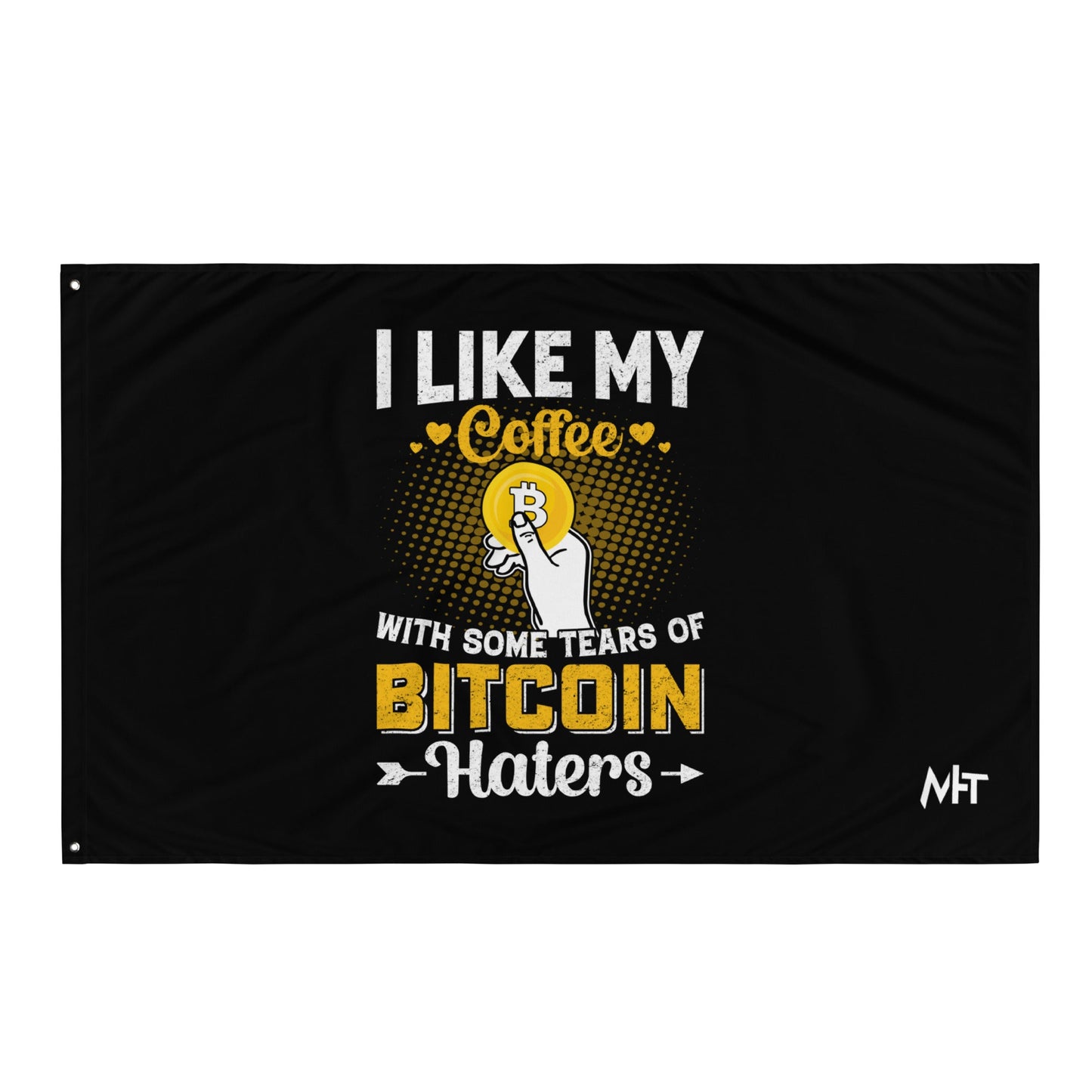 I like my Coffee with some tears of Bitcoin Haters V1 - Flag by DarkByteGear