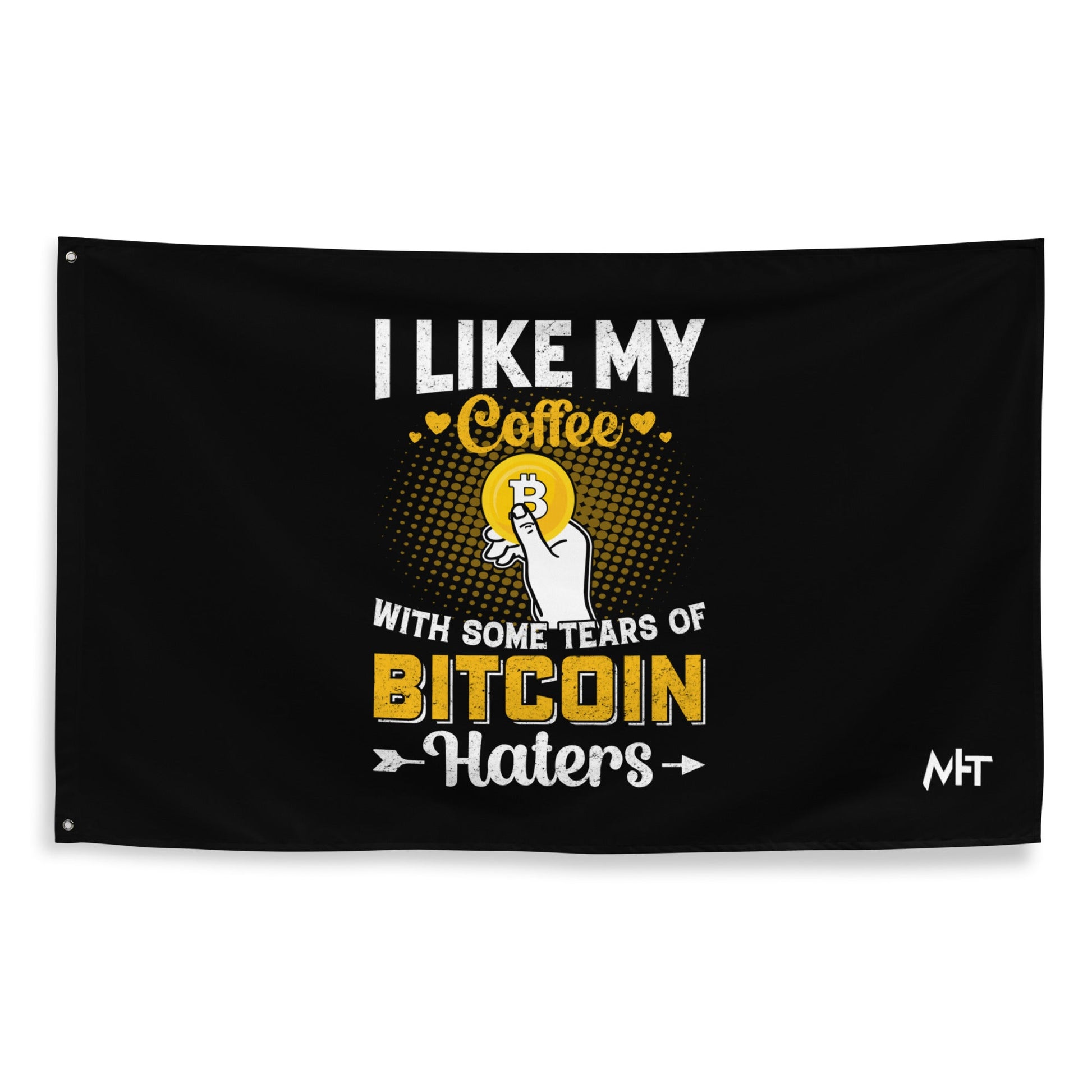 I like my Coffee with some tears of Bitcoin Haters V1 - Flag by DarkByteGear
