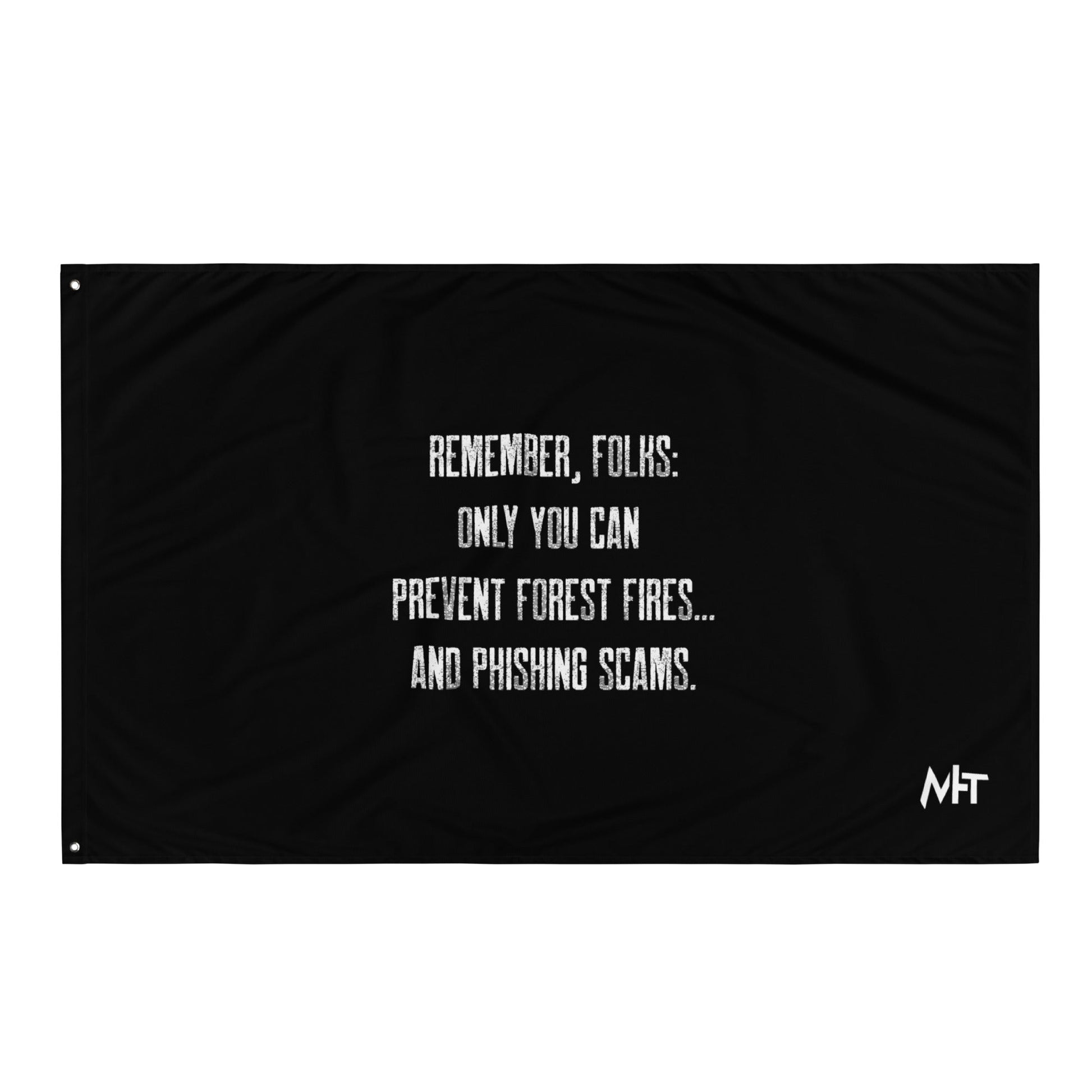 Remember folks only YOU can prevent forest fires and phishing scams - Flag by DarkByteGear