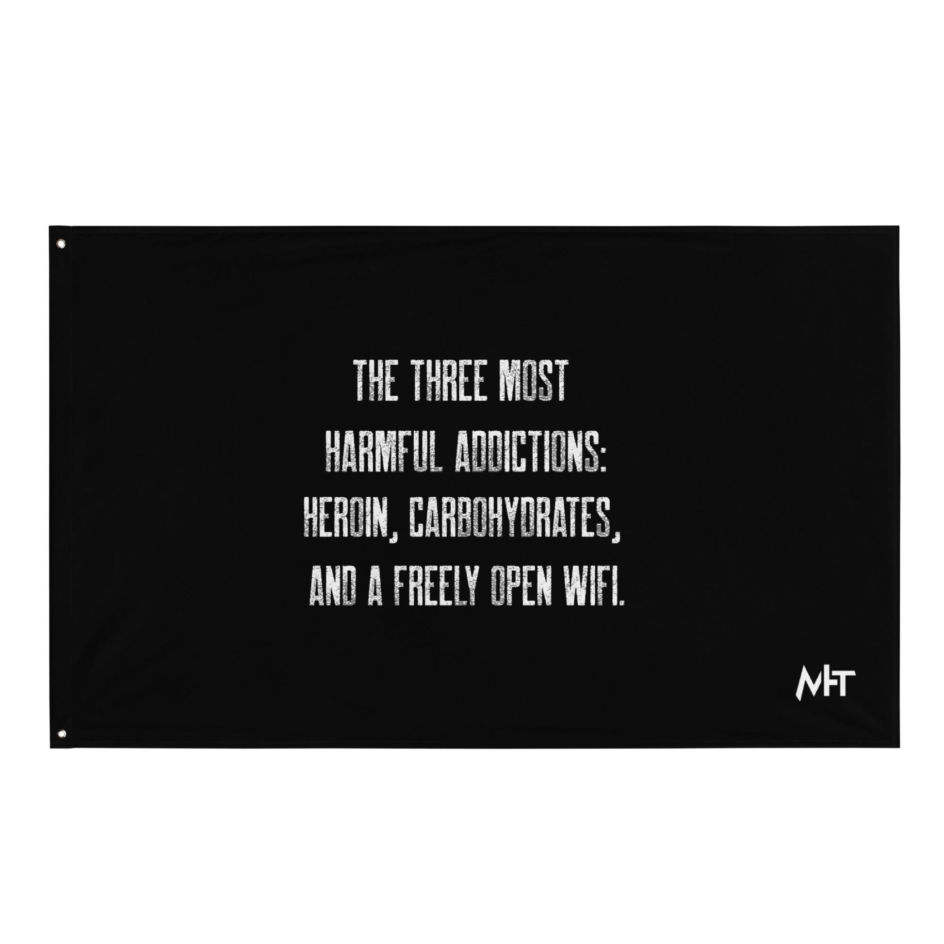 The three most harmful addictions heroin, carbohydrates and a freely open WiFi - Flag by DarkByteGear