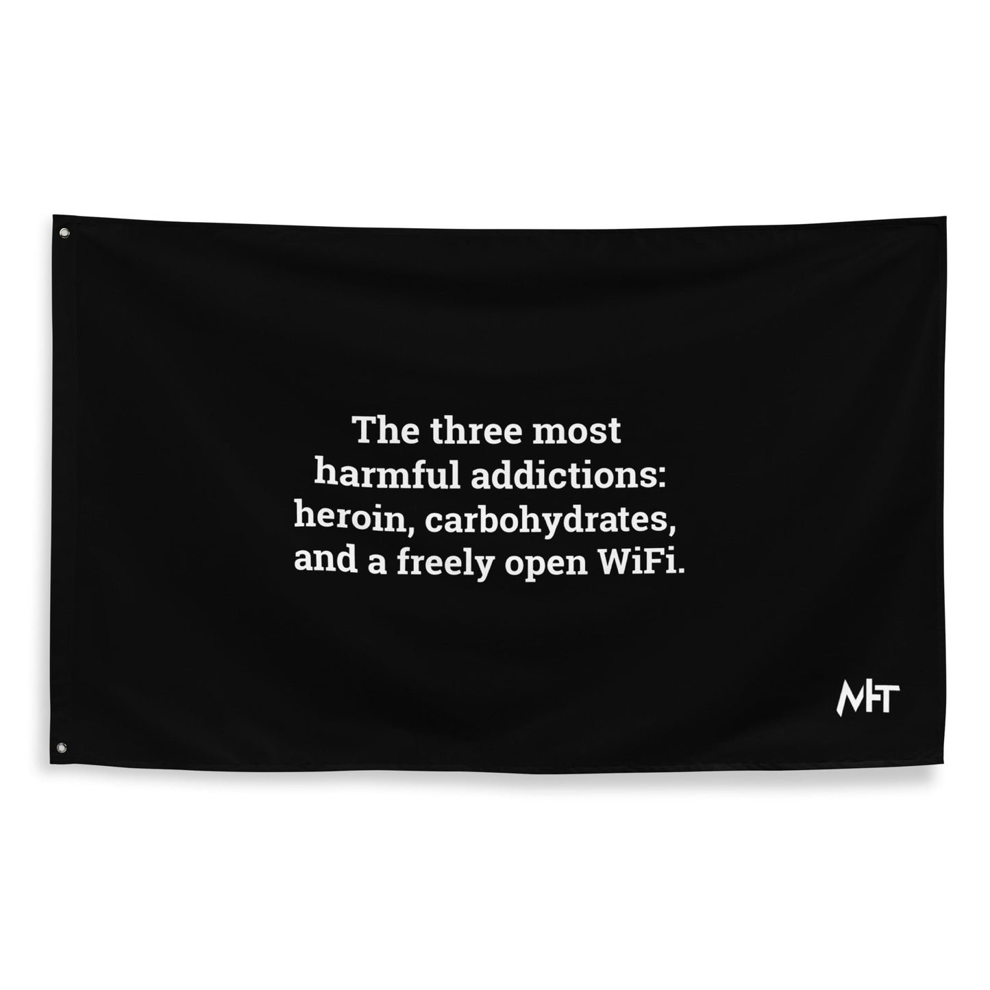 The three most harmful addictions heroin, carbohydrates and a freely open WiFi V1 - Flag by DarkByteGear