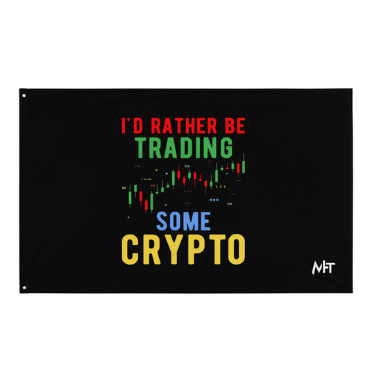 I'd rather be trading some Crypto - Flag by DarkByteGear