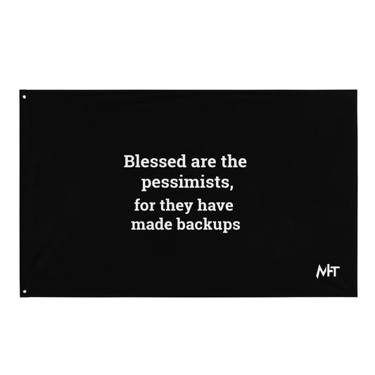 Blessed are the pessimists for they have made backups V1 - Flag by DarkByteGear