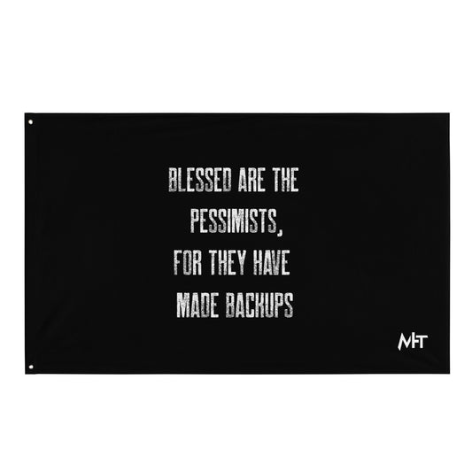 Blessed are the pessimists for they have made backups - Flag by DarkByteGear