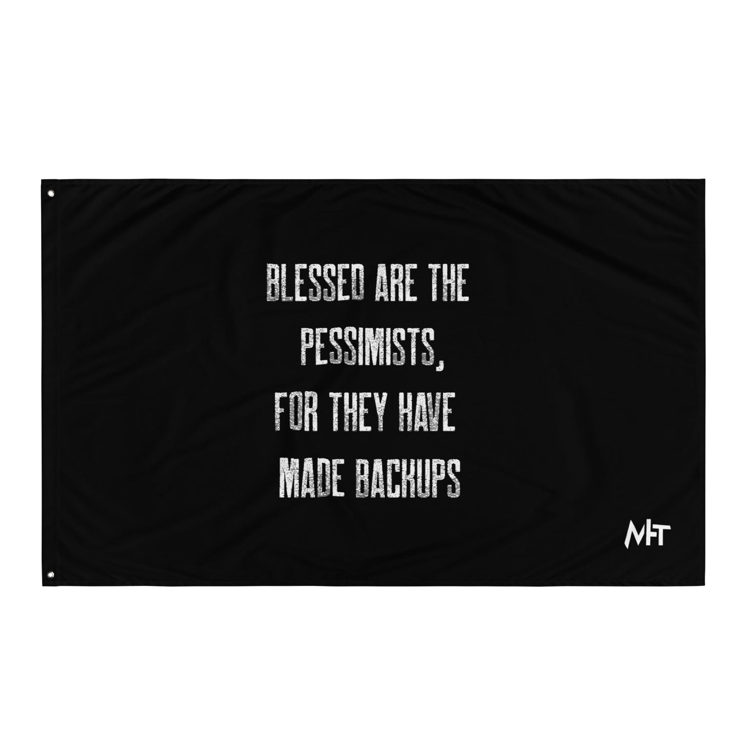 Blessed are the pessimists for they have made backups - Flag by DarkByteGear