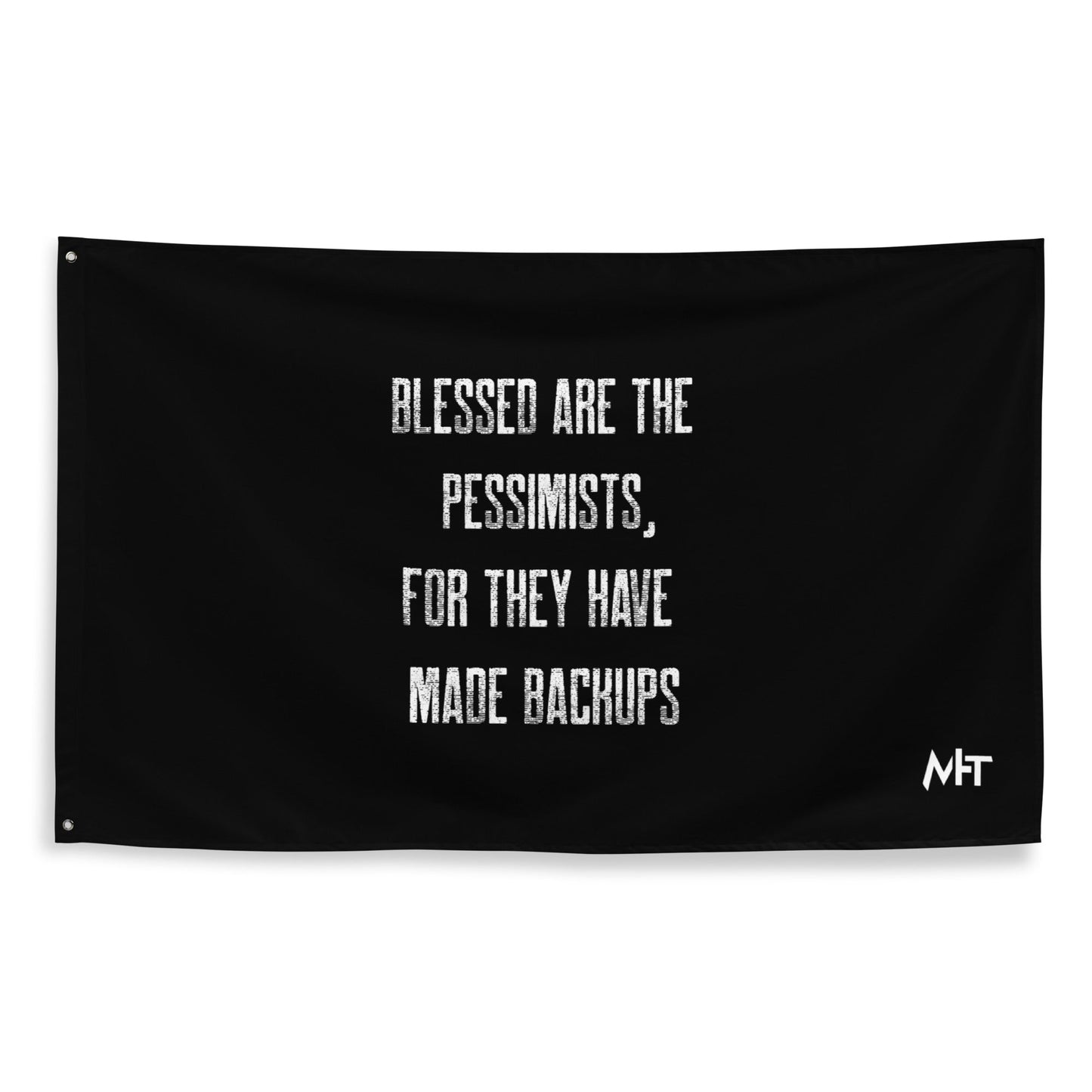 Blessed are the pessimists for they have made backups - Flag by DarkByteGear