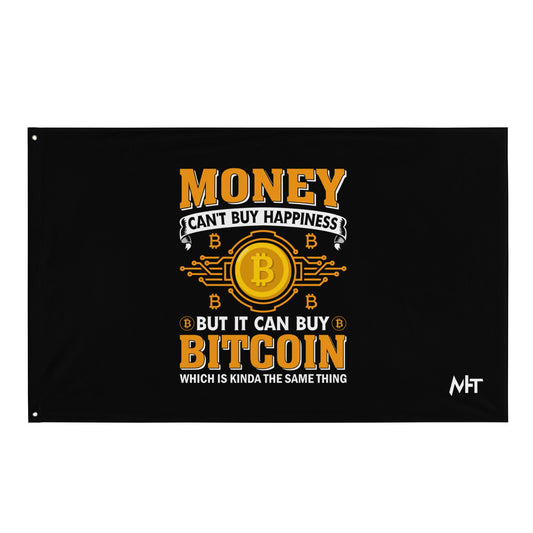 Money can't Buy you Happiness but it can Buy Bitcoin - Flag by DarkByteGear