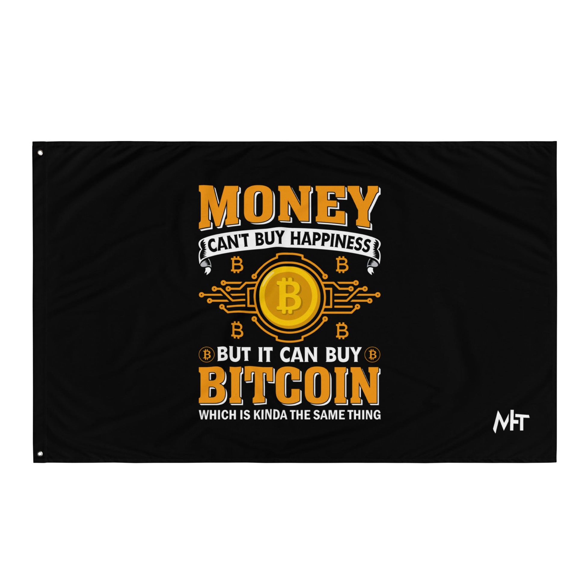 Money can't Buy you Happiness but it can Buy Bitcoin - Flag by DarkByteGear