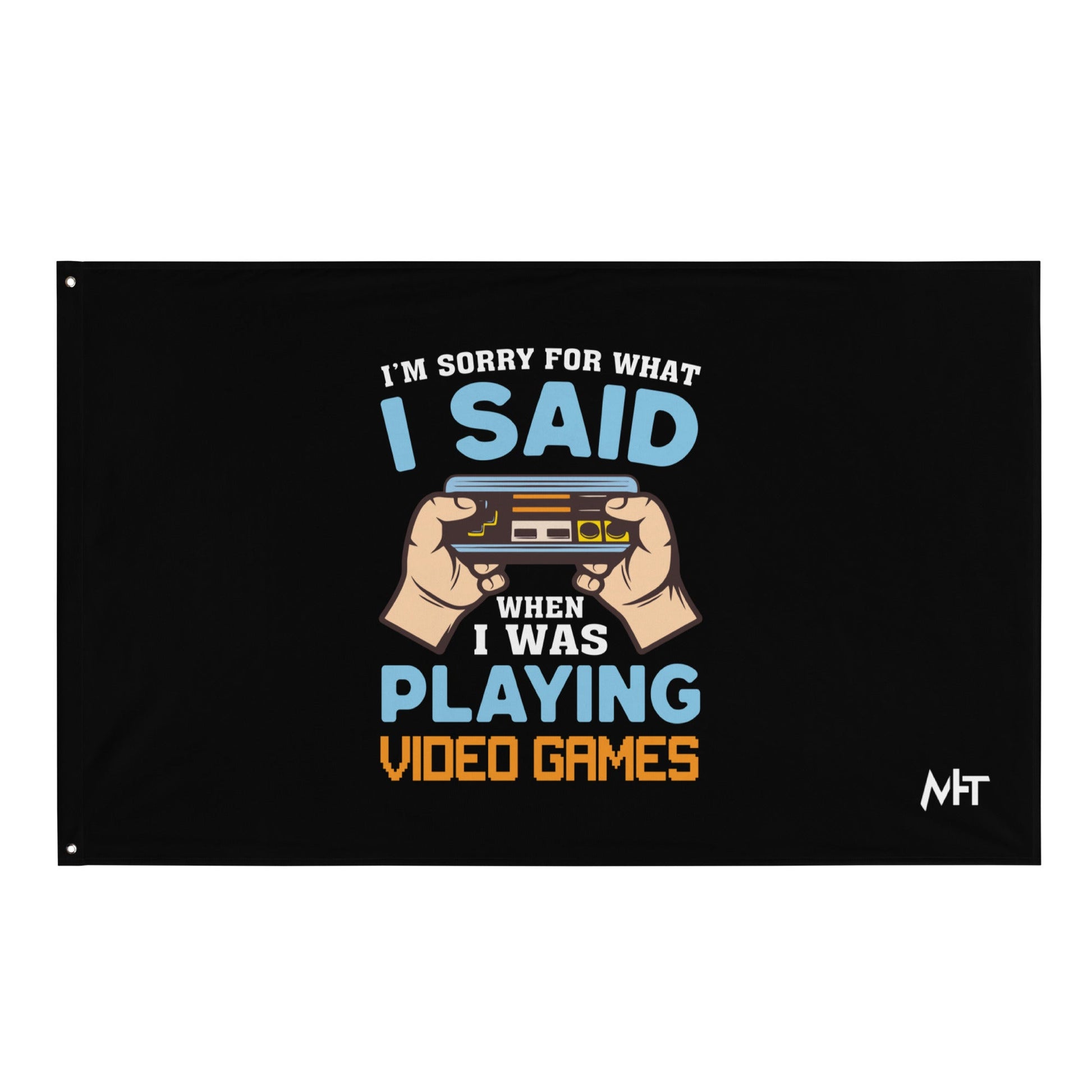 I'm sorry for what I Said, when I was playing Video Games - Flag by DarkByteGear